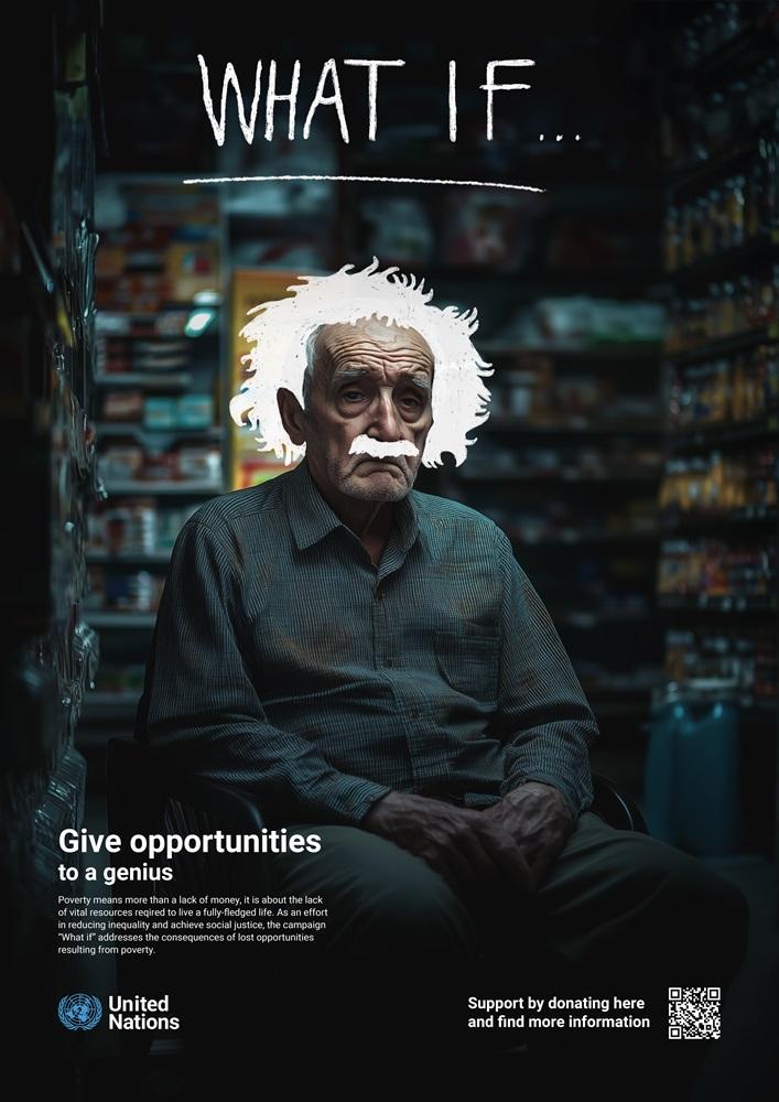 This poster shows a tired, elderly man with Einstein’s face humorously drawn over his own using crayon. It’s part of the What if campaign, bringing attention to the lack of educational opportunities for the poor and underserved populations.