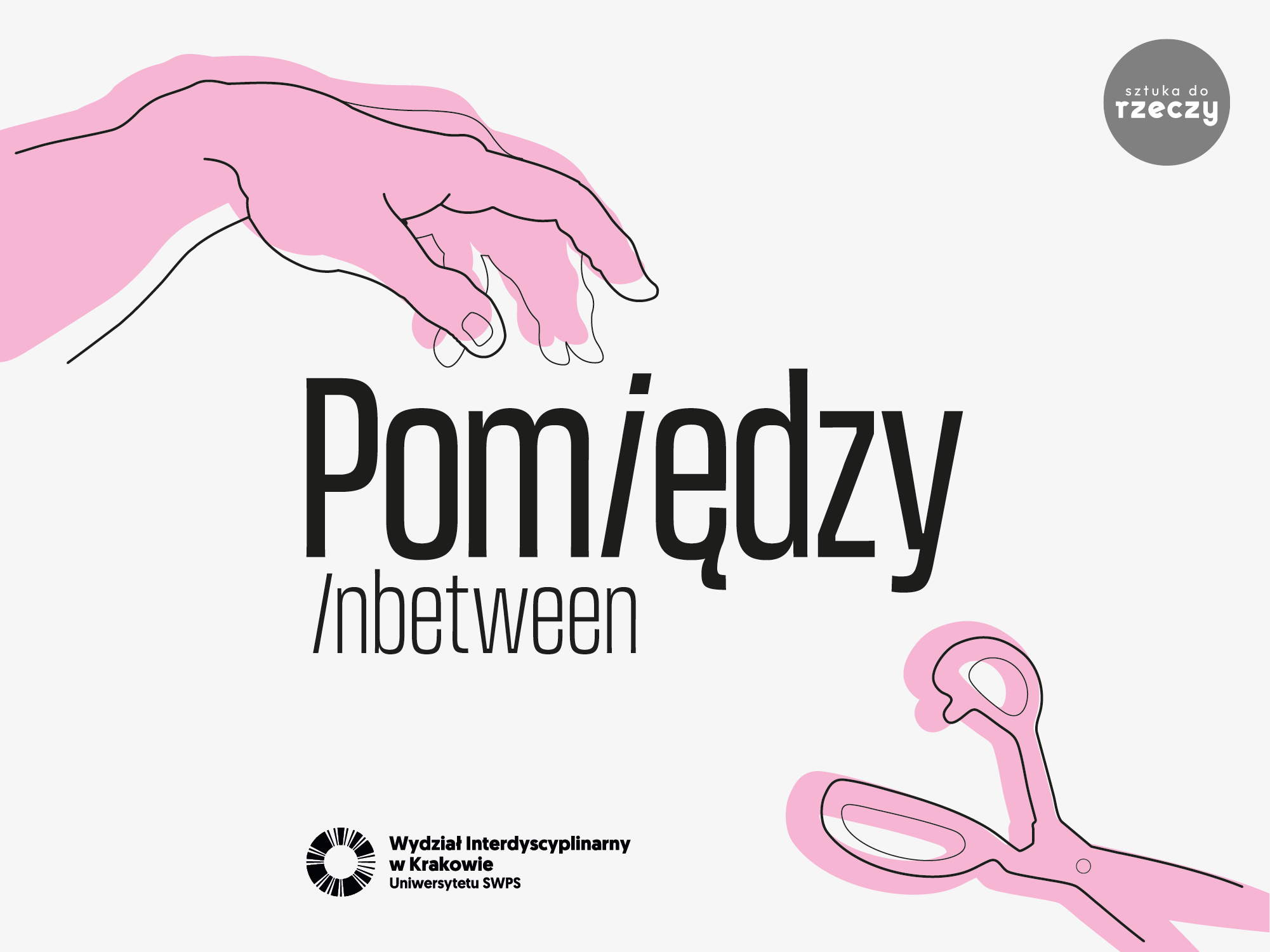 Pomiędzy / Inbetween: Exhibition and a happening
