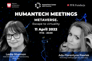 HumanTech Meetings II: Metaverse. Escape to virtuality