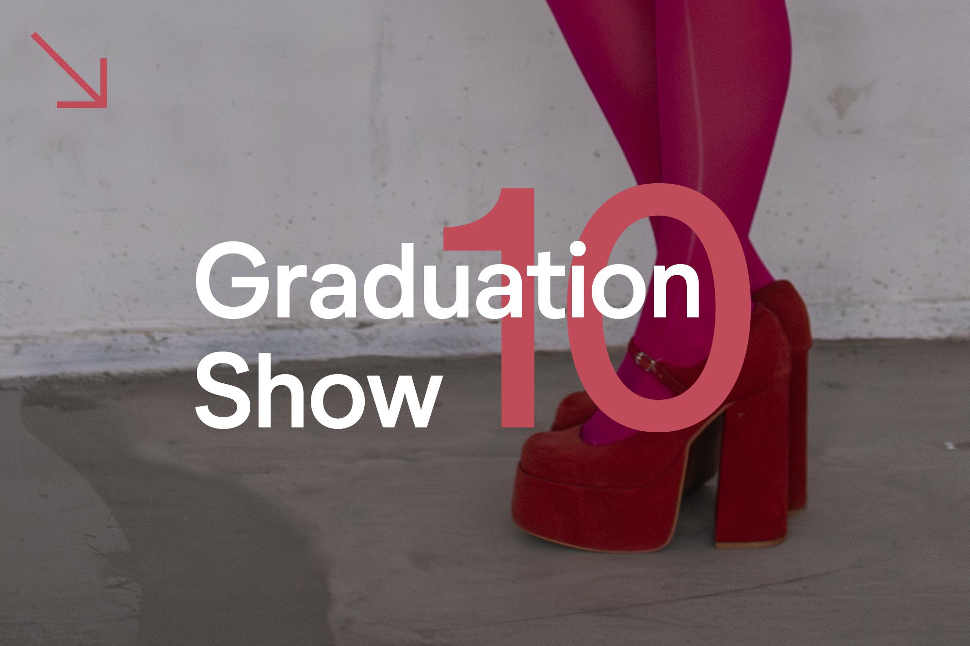 Graduation Show 10 – exhibition